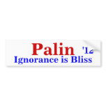 Palin, '12, Ignorance is Bliss Bumper Sticker