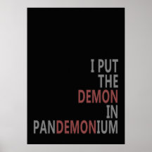 Pan-demon-ium Posters