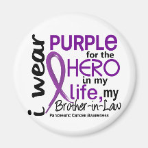 Pancreatic Cancer For My Hero My Brother-In-Law 2 Magnet