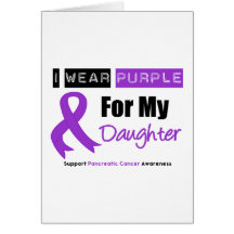 Pancreatic Cancer I Wear Purple Ribbon Daughter Cards
