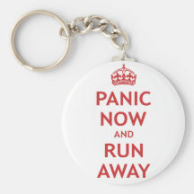 Panic Now and Run Away Keychain