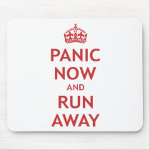 Panic Now and Run Away