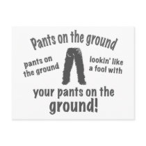 Pants on the Ground!