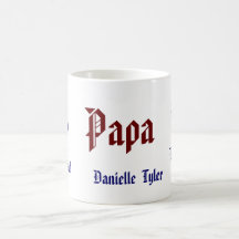 Papa, AlissaSara Tommy, Danielle  Tyler, Ryan  ... Coffee Mugs