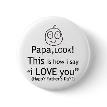 PaPa I love you! Pins