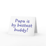 Papa Is My Bestest Buddy Greeting Card