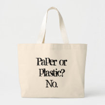 Paper or plastic?No. Canvas Bags