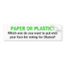 PAPER OR PLASTIC?, Which one do you want to put...