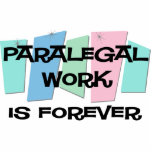 Paralegal Work Is Forever Acrylic Cut Out