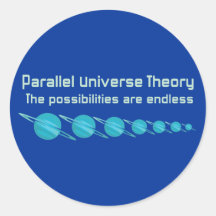 Parallel Universe Theory Round Sticker
