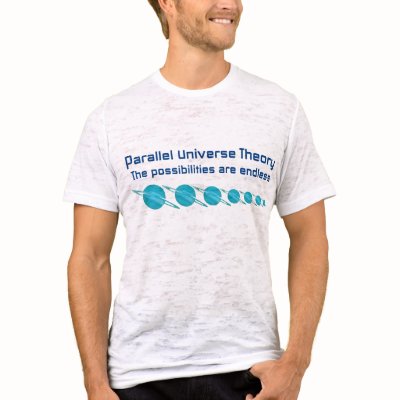 Parallel Universe Theory Tee Shirts by techatfirstsite_II
