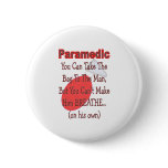 Paramedic "BAG TO THE MAN" Funny Gift Ideas Button