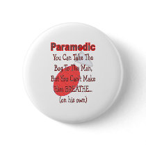 Paramedic "BAG TO THE MAN" Funny Gift Ideas Button