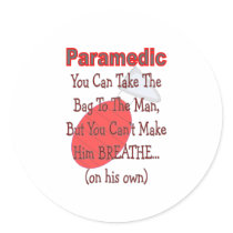Paramedic "BAG TO THE MAN" Funny Gift Ideas Round Stickers