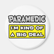 Paramedic .. I'm Kind of a Big Deal Magnet
