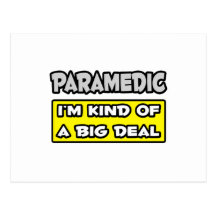 Paramedic .. I'm Kind of a Big Deal Post Cards