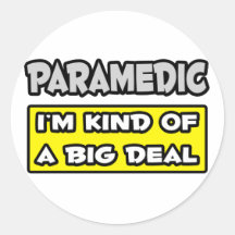 Paramedic .. I'm Kind of a Big Deal Stickers