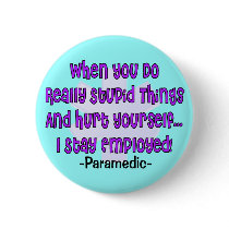 Paramedic STUPID THINGS HURT YOURSELF Buttons