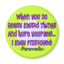 Paramedic STUPID THINGS HURT YOURSELF Refrigerator Magnets