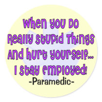 Paramedic STUPID THINGS HURT YOURSELF Stickers