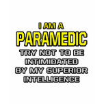 Paramedic...Superior Intelligence t-shirts