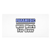 Paramedic...Will Work For Beer