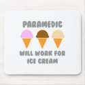 Paramedic ... Will Work For Ice Cream mousepads
