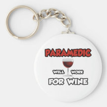 Paramedic ... Will Work For Wine Key Chains