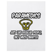 Paramedics...Regular People, Only Smarter