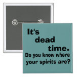 Paranormal Dead Time Pinback Button