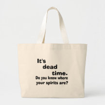 Paranormal It's Dead Time Tote Bags