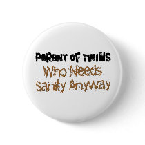 Parent of TWINS Who Needs Sanity Anyhow