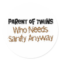 Parent of TWINS Who Needs Sanity Anyhow