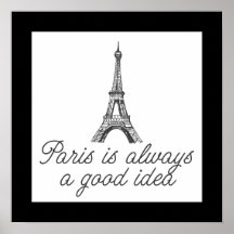 Paris is always a good idea posters