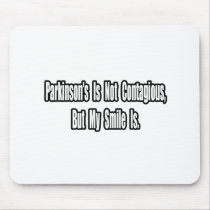 Parkinson's Is Not Contagious...