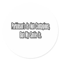 Parkinson's Is Not Contagious...