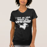 Parlez de mon Weiner T-shirts