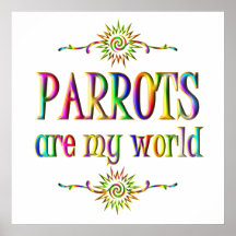 PARROTS are my world Print
