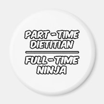 Part-Time Dietician...Full-Time Ninja Magnets