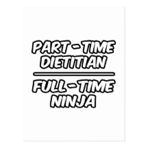 Part-Time Dietician...Full-Time Ninja Post Card