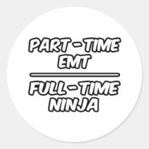 Part-Time EMT...Full-Time Ninja Sticker