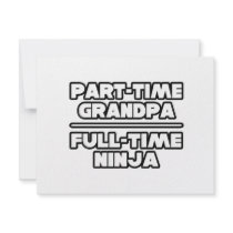 Part Time Grandpa...Full Time Ninja