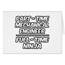 Part-Time Mechanical Engineer...Full-Time Ninja Cards