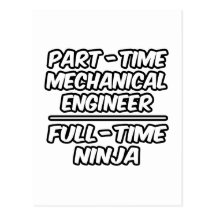 Part-Time Mechanical Engineer...Full-Time Ninja Post Cards