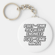 Part-Time Software Engineer...Full-Time Ninja Keychain