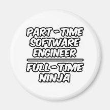 Part-Time Software Engineer...Full-Time Ninja Fridge Magnets