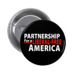 Partnership for a Liberal-Free America Buttons