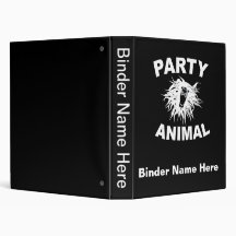 Party Animal. For people who like to have fun. 3 Ring Binders