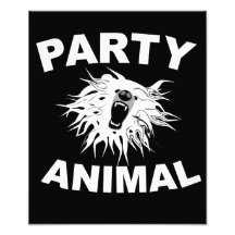 Party Animal. For people who like to have fun. Photograph
