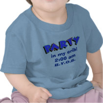 Party in my crib! shirts